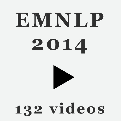 EMNLP 2014 Videos